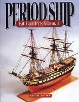 Book Cover for Period Ship Kit Builder's Manual by Keith Julier