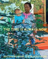 Book Cover for The Time is Always Now by Bernardine Evaristo, Esi Edugyan, Dorothy Price