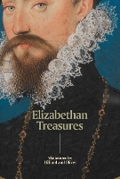 Book Cover for Elizabethan Treasures: Miniatures by Hilliard and Oliver by Catharine MacLeod