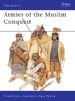 Book Cover for Armies of the Muslim Conquest by Dr David Nicolle