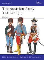 Book Cover for The Austrian Army 1740–80 (1) by Philip Haythornthwaite