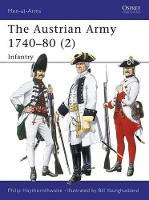 Book Cover for The Austrian Army 1740–80 (2) by Philip Haythornthwaite
