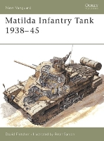 Book Cover for Matilda Infantry Tank 1938–45 by David Fletcher