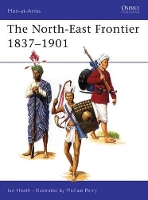 Book Cover for The North-East Frontier 1837–1901 by Ian Heath