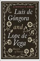 Book Cover for Luis de Góngora and Lope de Vega by Lindsay G. Kerr