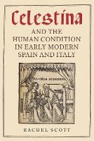 Book Cover for Celestina and the Human Condition in Early Modern Spain and Italy by Dr. Rachel (Customer) Scott