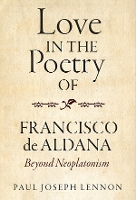 Book Cover for Love in the Poetry of Francisco de Aldana by Paul Joseph (Author) Lennon