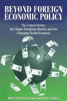 Book Cover for Beyond Foreign Economic Policy by Mike Smith, Brian Hocking
