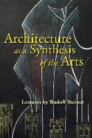 Book Cover for Architecture as a Synthesis of the Arts by Rudolf Steiner