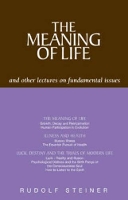 Book Cover for The Meaning of Life and Other Lectures on Fundamental Issues by Rudolf Steiner