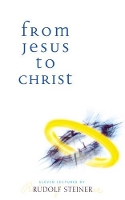 Book Cover for From Jesus to Christ by Rudolf Steiner