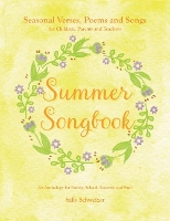 Book Cover for Summer Songbook Seasonal Verses, Poems and Songs for Children, Parents and Teachers. An Anthology for Family, School, Festivals and Fun! by Sally Schweizer