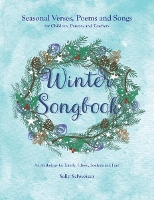 Book Cover for Winter Songbook Seasonal Verses, Poems and Songs for Children, Parents and Teachers. An Anthology for Family, School, Festivals and Fun! by Sally Schweizer