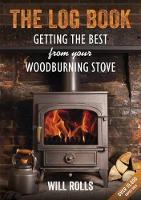 Book Cover for Log Book: Getting The Best From Your Woodburning Stove by Will Rolls