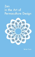 Book Cover for Zen in the Art of Permaculture Design by Stefan Geyer