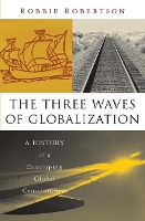 Book Cover for The Three Waves of Globalization by Robbie Robertson