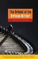 Book Cover for The Ordeal of the African Writer by Charles Larson