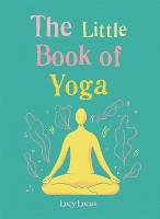 Book Cover for The Little Book of Yoga by Lucy Lucas