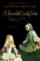 Book Cover for A Thousand Orange Trees by Kathryn Harrison
