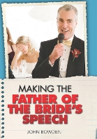 Book Cover for Making the Father of the Bride's Speech by John Bowden