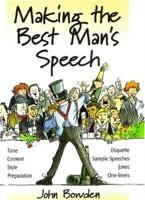 Book Cover for Making the Best Man's Speech, 2nd Edition by John Bowden