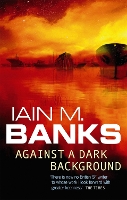 Book Cover for Against A Dark Background by Iain M. Banks