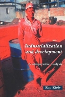 Book Cover for Industrialization and Development by Ray Kiely