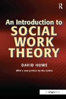 Book Cover for An Introduction to Social Work Theory by David Howe