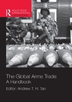 Book Cover for The Global Arms Trade by Andrew T. H. Tan