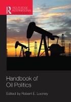 Book Cover for Handbook of Oil Politics by Robert (Naval Postgraduate School, Monterey, California, USA) Looney