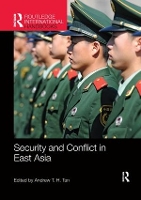 Book Cover for Security and Conflict in East Asia by Andrew (University of New South Wales, Australia) Tan