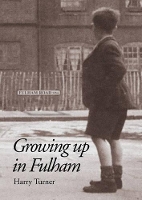 Book Cover for Growing Up in Fulham by Harry Turner