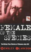 Book Cover for The Female of the Species by Wensley Clarkson