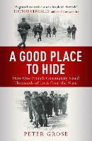 Book Cover for A Good Place to Hide How One Community Saved Thousands of Lives from the Nazis In WWII by Peter Grose