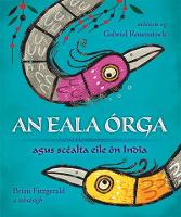 Book Cover for An Eala Órga Agus Scéalta Eile Ón India by Gabriel Rosenstock