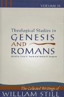 Book Cover for Theological Studies in Genesis & Romans by William Still