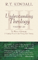 Book Cover for Understanding Theology - III by R. T. Kendall