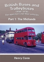 Book Cover for British Buses and Trolleybuses 1950s-1970s The Midlands by Henry Conn