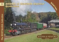 Book Cover for Bodmin & Wenford Railway Recollections by Richard Jones