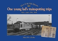 Book Cover for One Young Lads Trainspotting Trips by Alan Clarke