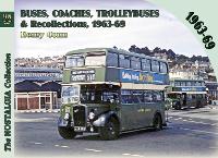 Book Cover for Buses, Coaches, Trolleybuses & Recollections 1963-69 by Henry Conn