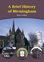 Book Cover for A Brief History of Birmingham by Peter Leather