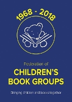 Book Cover for 50 Years of the Federation of Children's Book Groups: 1968-2018 by Federation of Children's Book Groups