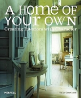 Book Cover for Home of Your Own: Creating Interiors with Character by Sally Coulthard