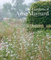 Book Cover for Gardens of Arne Maynard by Rosie Atkins, Arne Maynard, William Collinson