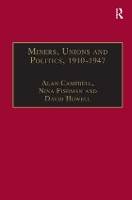 Book Cover for Miners, Unions and Politics, 1910–1947 by Alan Campbell, Nina Fishman