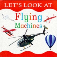 Book Cover for Let's Look at Flying Machines by Nicola Tuxworth