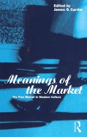 Book Cover for Meanings of the Market by James G. Carrier