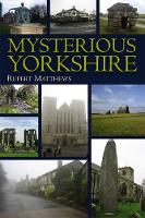 Book Cover for Mysterious Yorkshire by Ruper Matthews