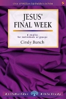 Book Cover for Jesus' Final Week by Cindy Bunch